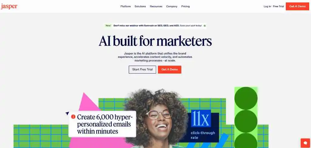 A screenshot of the Jasper.ai website homepage. The main headline reads "AI built for marketers," with a sub-heading describing Jasper as "the AI platform that unifies the brand experience, accelerates content velocity, and automates marketing processes—at scale." Below the text are two buttons, "Start Free Trial" and "Get A Demo." The lower part of the image shows a happy woman with curly hair and glasses. Around her are colorful, abstract shapes and graphs. A green text box points to her with a callout that says "Create 6,000 hyper-personalized emails within minutes." The top navigation bar includes links for Platform, Solutions, Resources, Company, and Pricing, along with "Log In," "Free Trial," and "Get A Demo" buttons on the right.